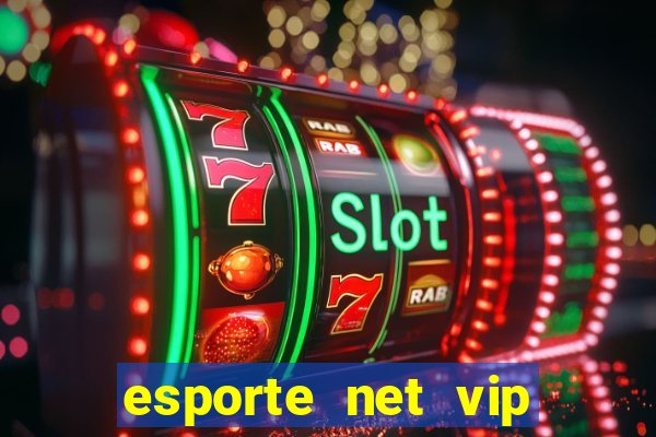 esporte net vip bet apostas